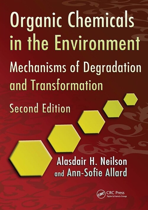 Organic Chemicals in the Environment : Mechanisms of Degradation and Transformation, Second Edition (Paperback, 2 ed)