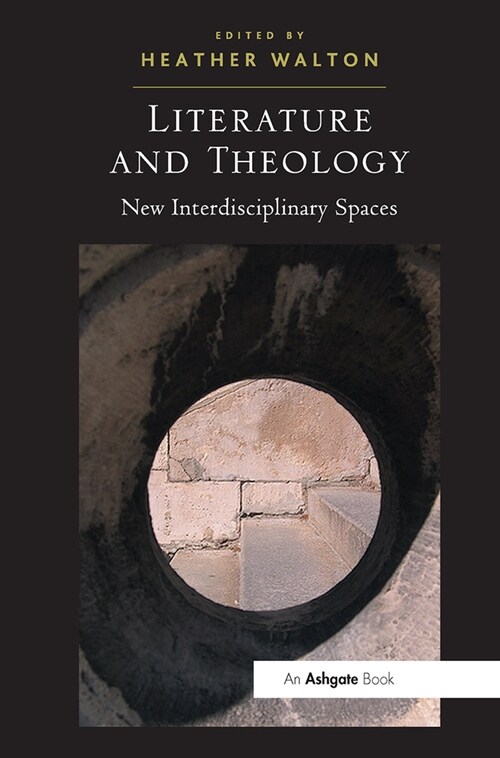 Literature and Theology : New Interdisciplinary Spaces (Paperback)