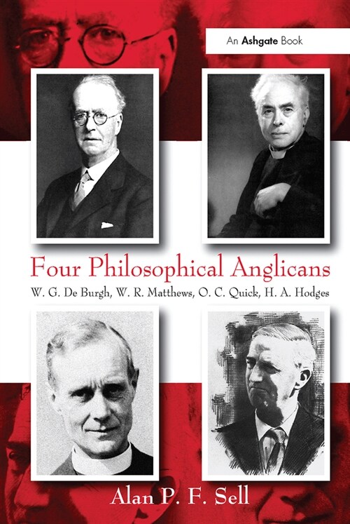 Four Philosophical Anglicans : W.G. De Burgh, W.R. Matthews, O.C. Quick, H.A. Hodges (Paperback)