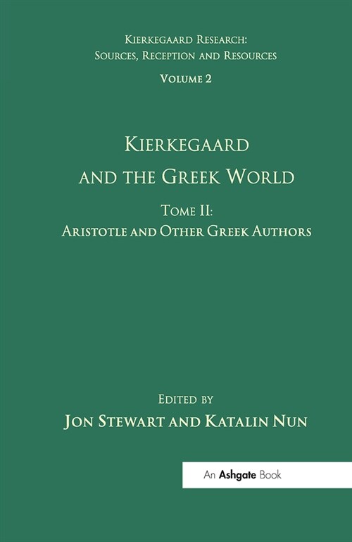 Volume 2, Tome II: Kierkegaard and the Greek World - Aristotle and Other Greek Authors (Paperback, 1)