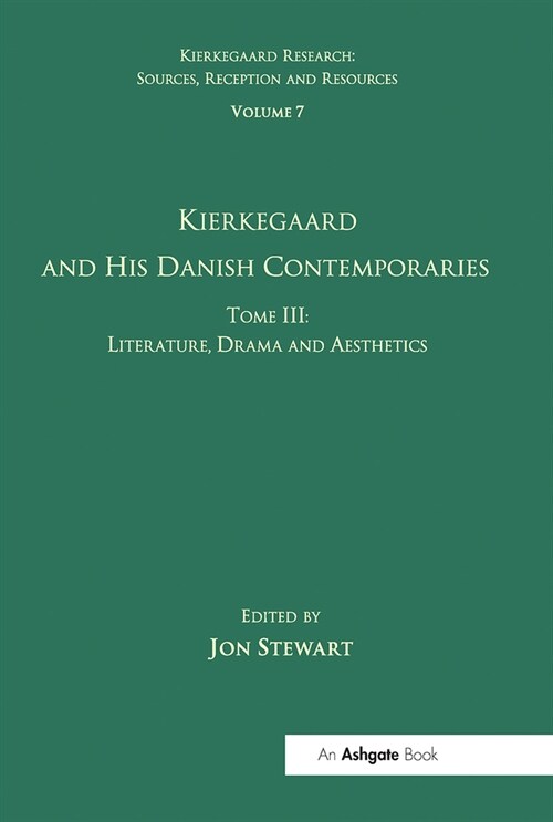 Volume 7, Tome III: Kierkegaard and His Danish Contemporaries - Literature, Drama and Aesthetics (Paperback, 1)