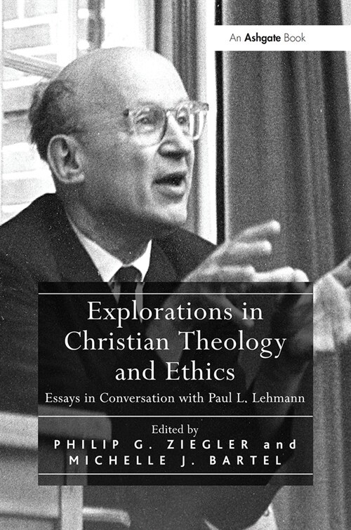 Explorations in Christian Theology and Ethics : Essays in Conversation with Paul L. Lehmann (Paperback)