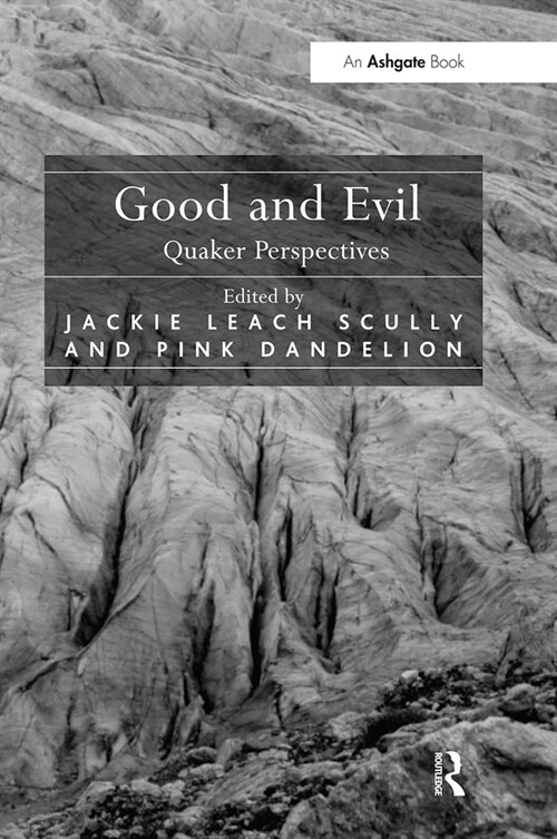 Good and Evil : Quaker Perspectives (Paperback)