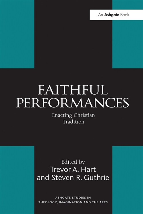 Faithful Performances : Enacting Christian Tradition (Paperback)