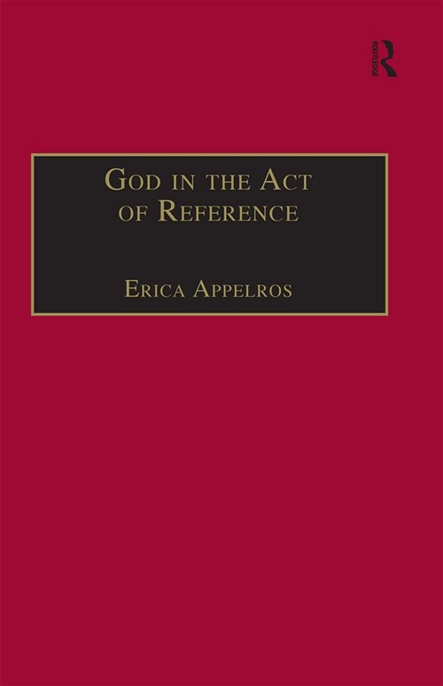 God in the Act of Reference : Debating Religious Realism and Non-Realism (Paperback)