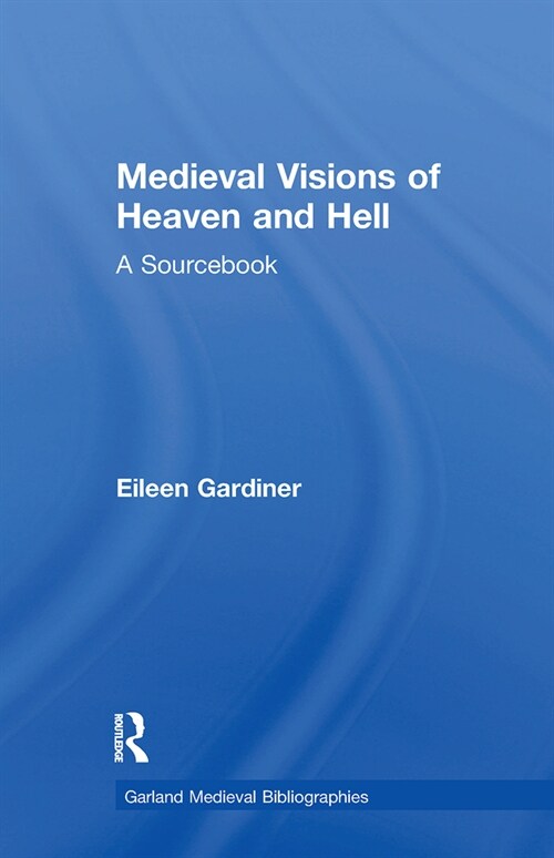 Medieval Visions of Heaven and Hell : A Sourcebook (Paperback)