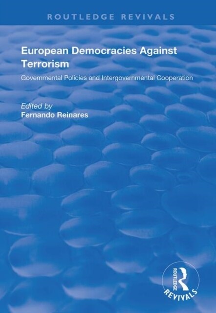 European Democracies Against Terrorism : Governmental Policies and Intergovernmental (Paperback)