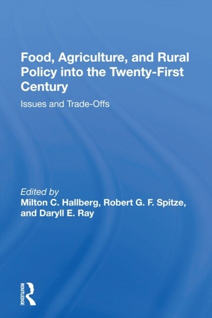 Food, Agriculture, And Rural Policy Into The Twenty-first Century : Issues And Trade-offs (Paperback)