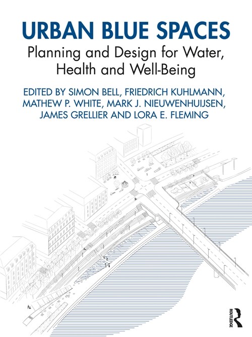Urban Blue Spaces : Planning and Design for Water, Health and Well-Being (Paperback)