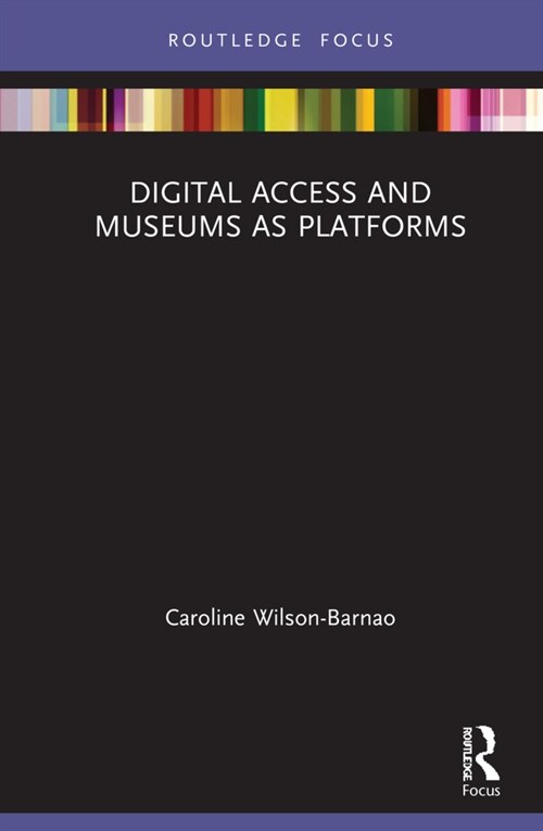 Digital Access and Museums as Platforms (Hardcover, 1)