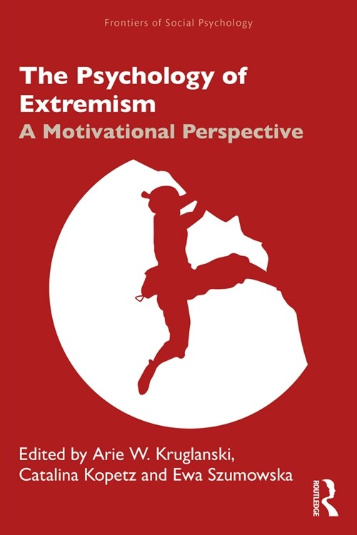 The Psychology of Extremism : A Motivational Perspective (Paperback)