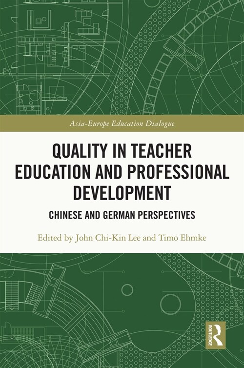 Quality in Teacher Education and Professional Development : Chinese and German Perspectives (Hardcover)