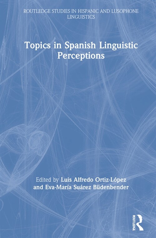 Topics in Spanish Linguistic Perceptions (Hardcover, 1)