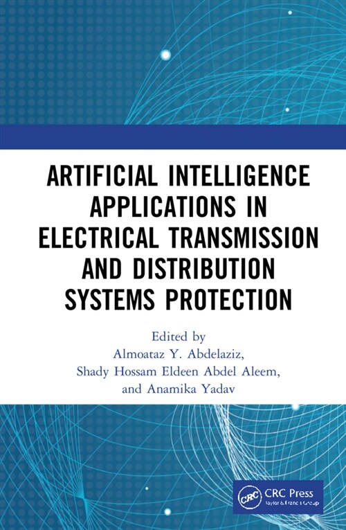 Artificial Intelligence Applications in Electrical Transmission and Distribution Systems Protection (Hardcover, 1)