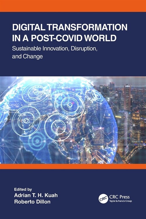 Digital Transformation in a Post-Covid World : Sustainable Innovation, Disruption, and Change (Paperback)