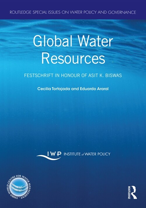 Global Water Resources : Festschrift in Honour of Asit K. Biswas (Hardcover)