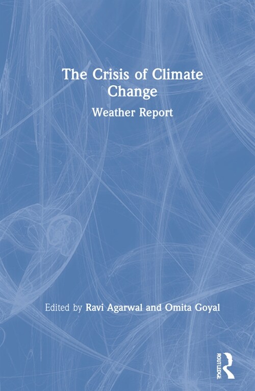 The Crisis of Climate Change : Weather Report (Hardcover)