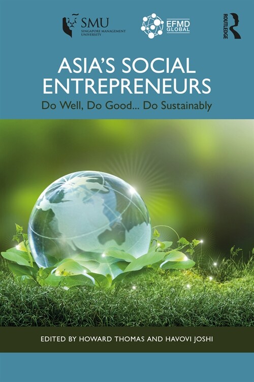 Asias Social Entrepreneurs : Do Well, Do Good... Do Sustainably (Paperback)