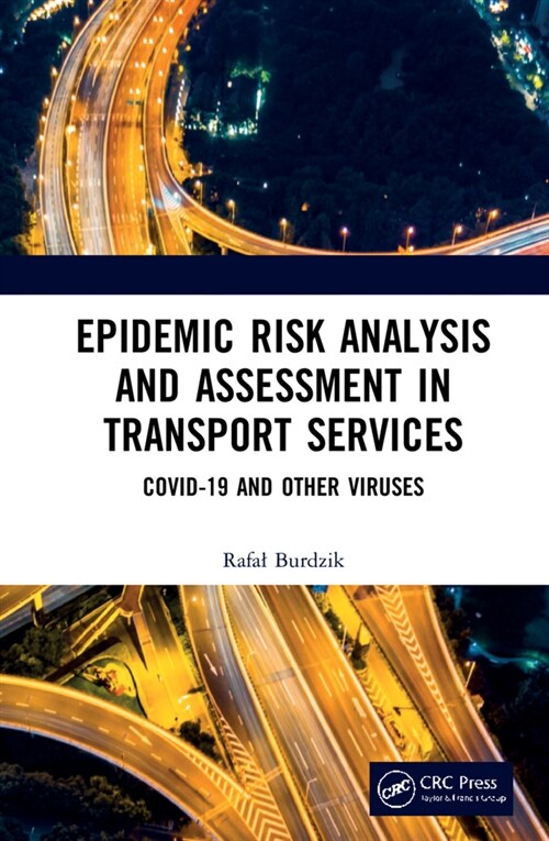 Epidemic Risk Analysis and Assessment in Transport Services : COVID-19 and Other Viruses (Hardcover)