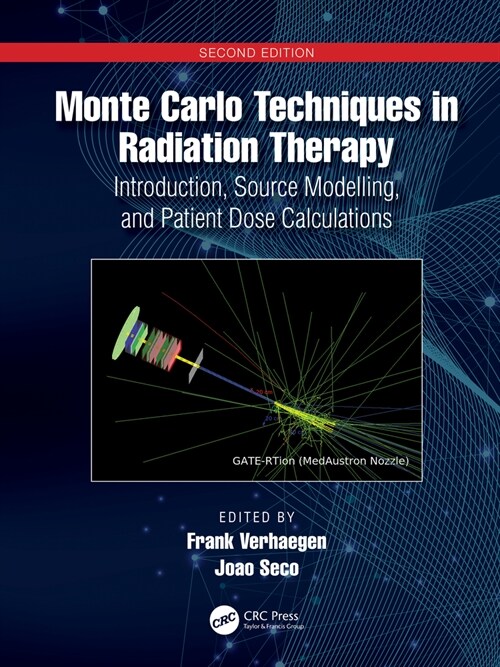 Monte Carlo Techniques in Radiation Therapy : Introduction, Source Modelling, and Patient Dose Calculations (Hardcover, 2 ed)