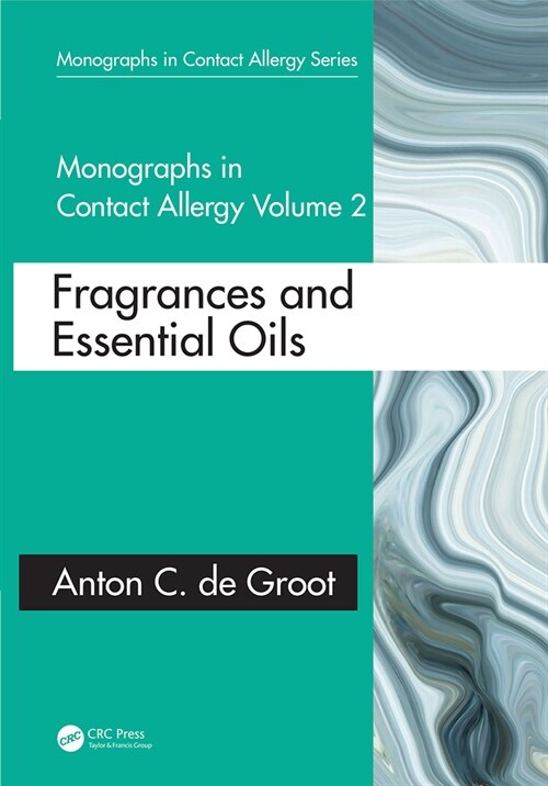 Monographs in Contact Allergy: Volume 2 : Fragrances and Essential Oils (Paperback)