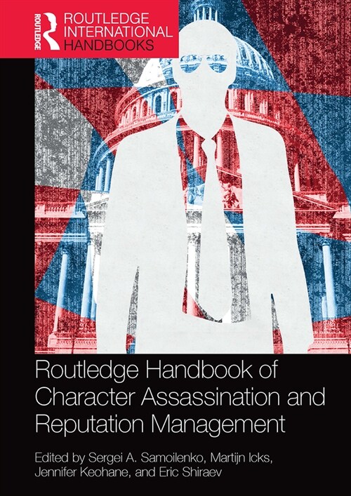 Routledge Handbook of Character Assassination and Reputation Management (Paperback, 1)