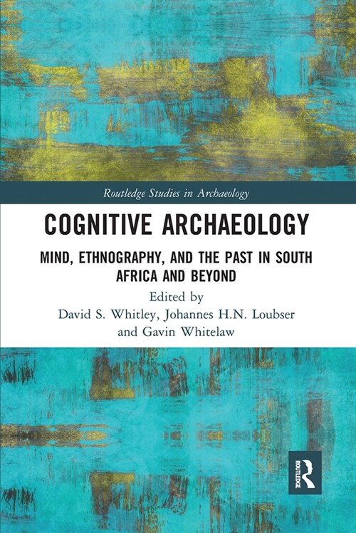 Cognitive Archaeology : Mind, Ethnography, and the Past in South Africa and Beyond (Paperback)