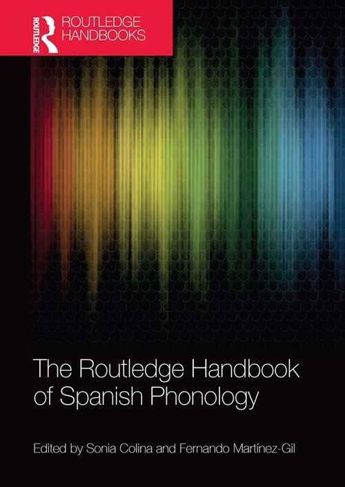 The Routledge Handbook of Spanish Phonology (Paperback, 1)