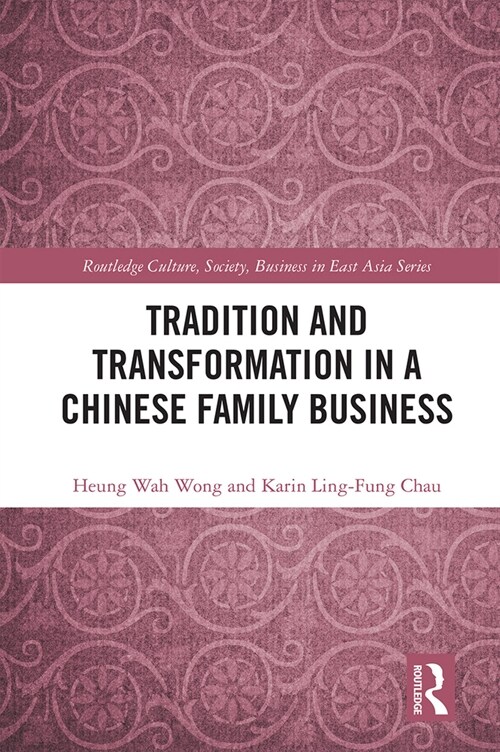 Tradition and Transformation in a Chinese Family Business (Paperback, 1)