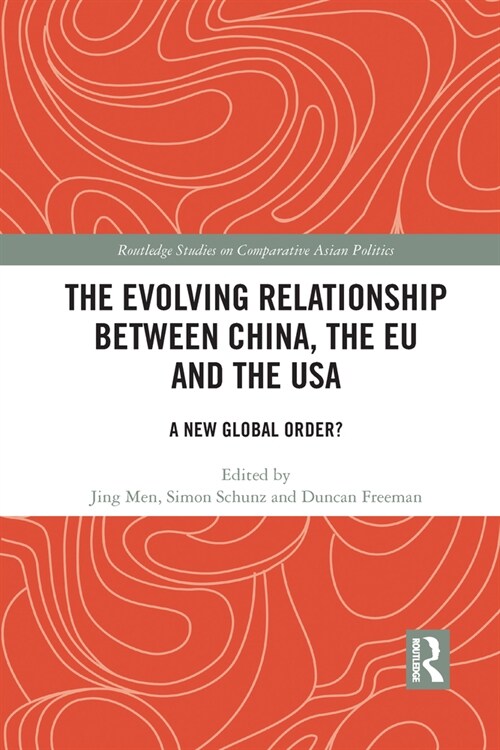 The Evolving Relationship between China, the EU and the USA : A New Global Order? (Paperback)