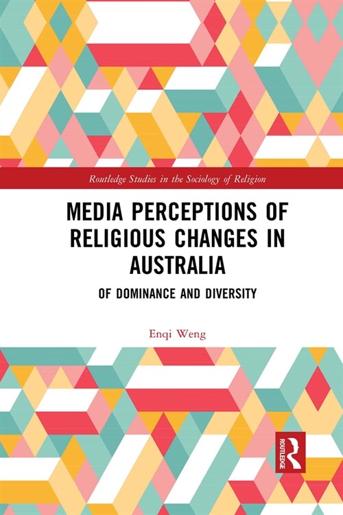 Media Perceptions of Religious Changes in Australia : Of Dominance and Diversity (Paperback)