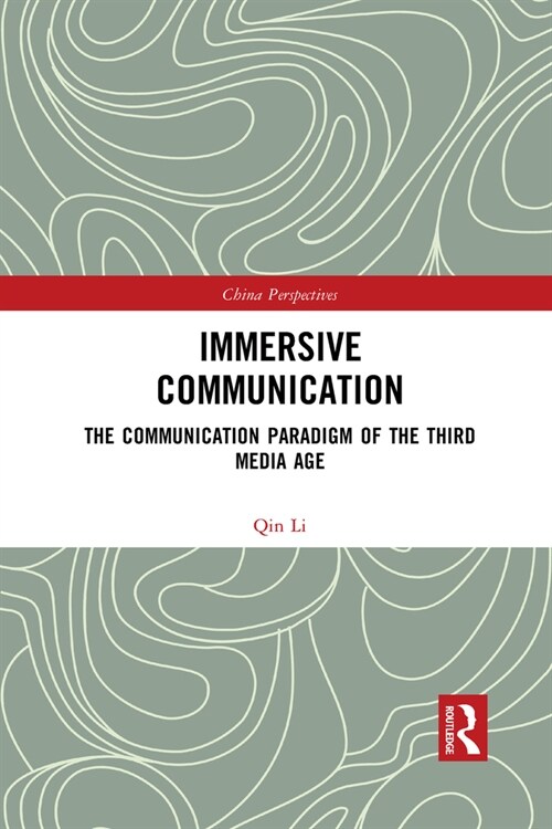 Immersive Communication : The Communication Paradigm of the Third Media Age (Paperback)