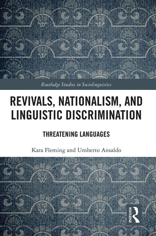 Revivals, Nationalism, and Linguistic Discrimination : Threatening Languages (Paperback)
