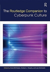 The Routledge Companion to Cyberpunk Culture (Paperback, 1)