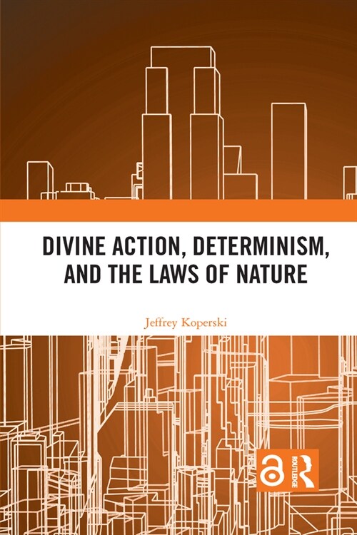 Divine Action, Determinism, and the Laws of Nature (Paperback, 1)