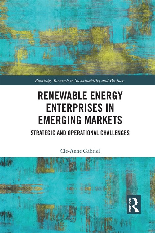 Renewable Energy Enterprises in Emerging Markets : Strategic and Operational Challenges (Paperback)