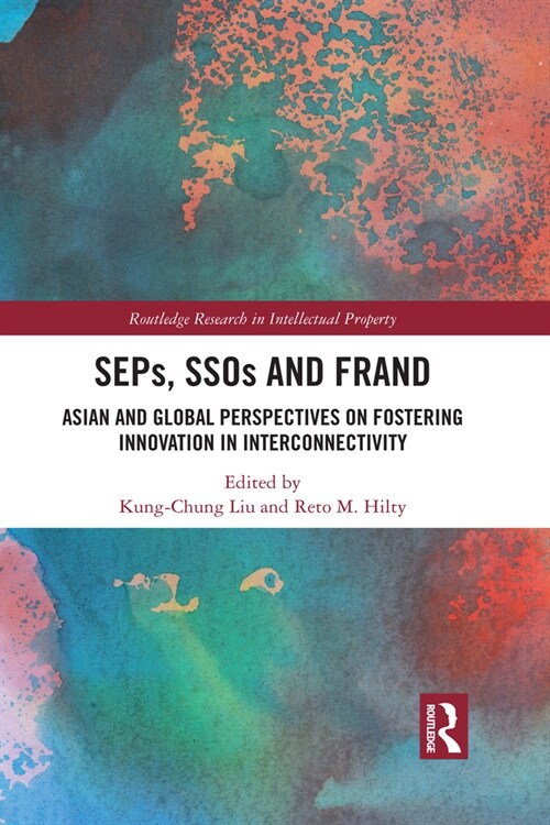 SEPs, SSOs and FRAND : Asian and Global Perspectives on Fostering Innovation in Interconnectivity (Paperback)
