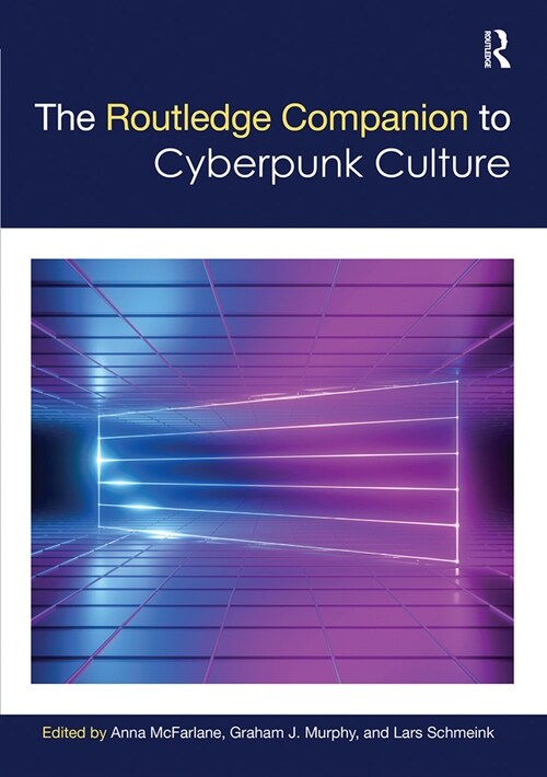 The Routledge Companion to Cyberpunk Culture (Paperback, 1)