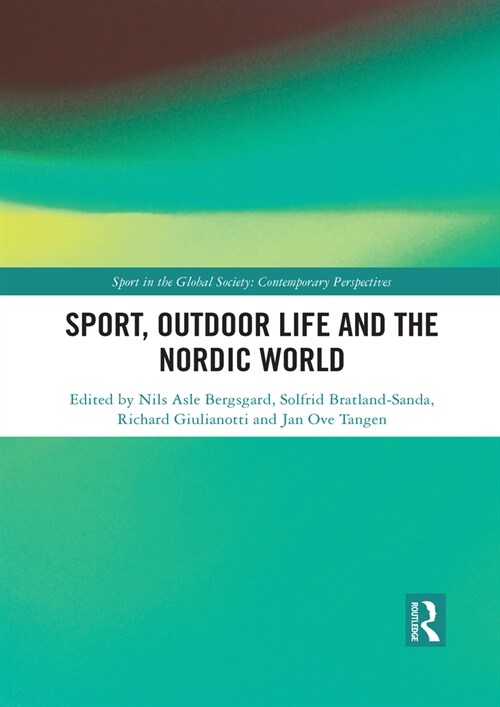 Sport, Outdoor Life and the Nordic World (Paperback, 1)