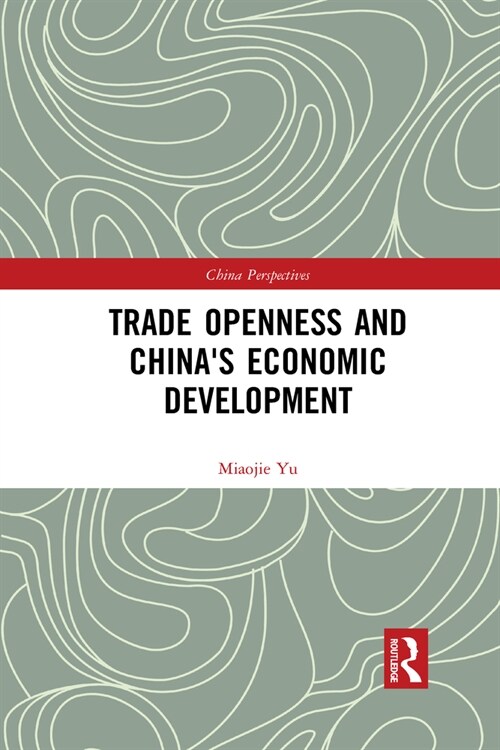Trade Openness and Chinas Economic Development (Paperback, 1)
