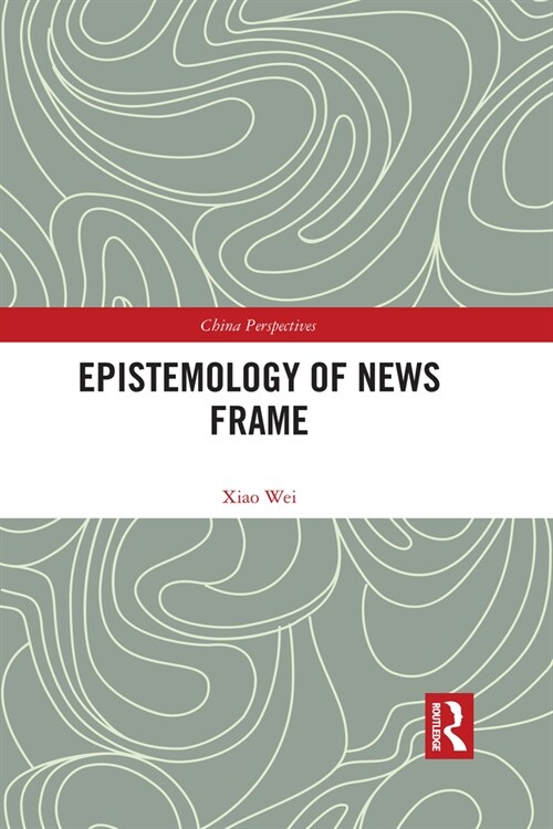 Epistemology of News Frame (Paperback, 1)