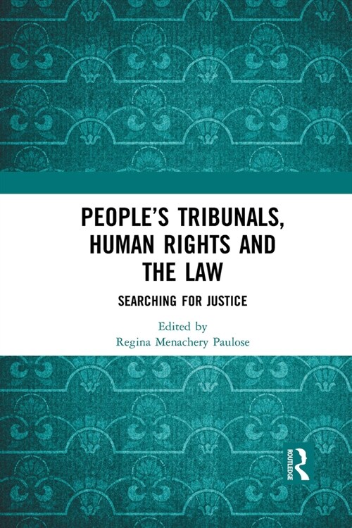 People’s Tribunals, Human Rights and the Law : Searching for Justice (Paperback)
