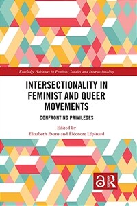 Intersectionality in Feminist and Queer Movements : Confronting Privileges (Paperback)