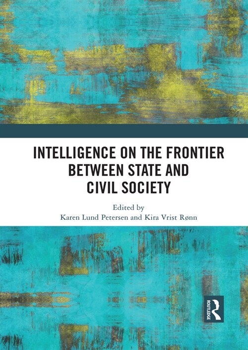 Intelligence on the Frontier Between State and Civil Society (Paperback, 1)