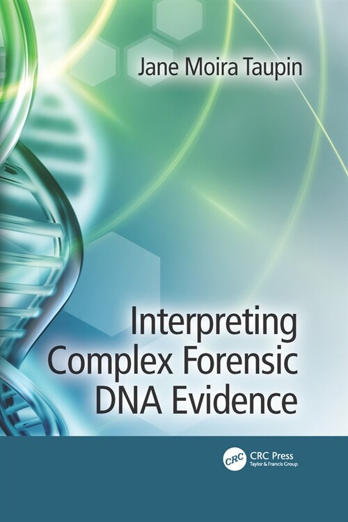 Interpreting Complex Forensic DNA Evidence (Paperback, 1)