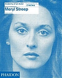 Meryl Streep: Anatomy of an Actor (Hardcover)