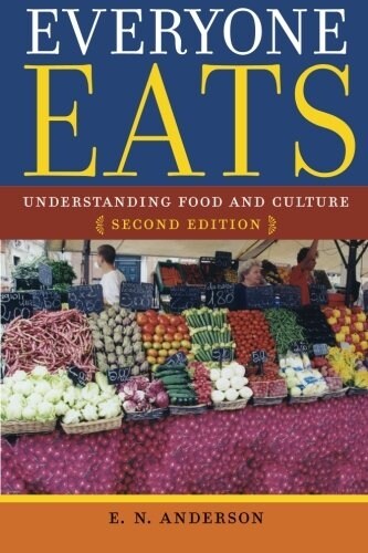 Everyone Eats: Understanding Food and Culture (Paperback, 2)