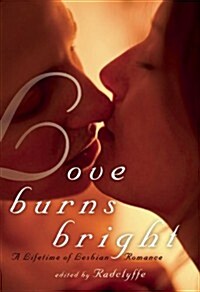 Love Burns Bright: A Lifetime of Lesbian Romance (Paperback)