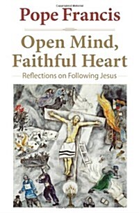 Open Mind, Faithful Heart: Reflections on Following Jesus (Hardcover)