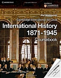 Cambridge International AS Level International History 1871-1945 (Paperback)